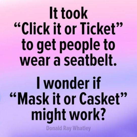 Mask it or casket